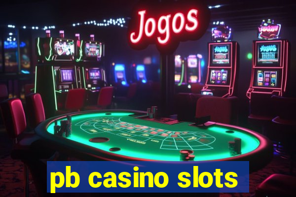 pb casino slots